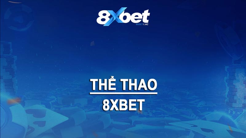Thể thao 8xbet đa dạng giải đấu